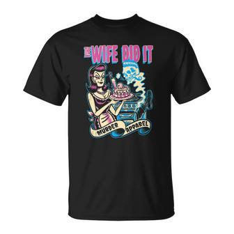The Wife Did It True Crime Unisex T-Shirt | Mazezy