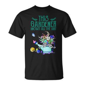 This Gardener Knows All The Dirt 555 Shirt Unisex T-Shirt | Favorety AU