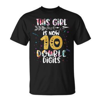 This Girl Is Now 10 Double Digits Birthday Gifts 10 Year Old Unisex T-Shirt - Seseable