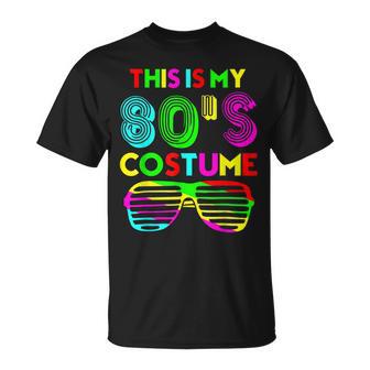 This Is My 80S Costume Funny Halloween 1980S 80S Party Unisex T-Shirt - Seseable