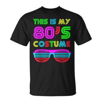 This Is My 80S Costume Retro Halloween Disco Costume Unisex T-Shirt - Seseable