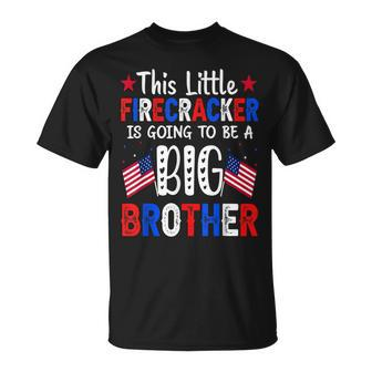 This Little Firecracker Is Going To Be Big Brother 4Th July Unisex T-Shirt - Seseable