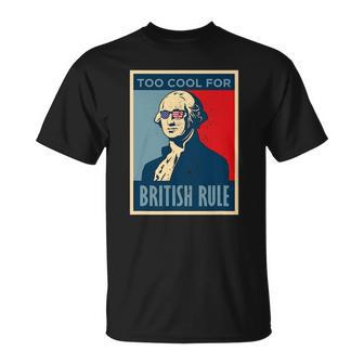 Too Cool For British Rule George Washington American Retro Unisex T-Shirt | Mazezy