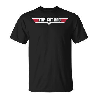 Top Cat Dad Funny Cat Father 80S Fathers Day Gift Unisex T-Shirt - Seseable