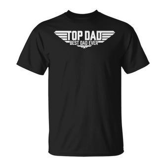 Top Dad Best Dad Ever Top Movie Gun Fathers Day Birthday Unisex T-Shirt - Seseable