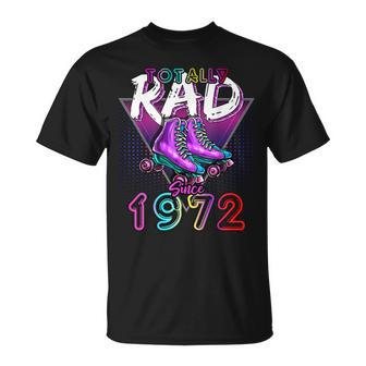 Totally Rad Since 1972 80S 50Th Birthday Roller Skating Unisex T-Shirt - Seseable