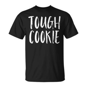 Tough Cookie Humorous V2 Unisex T-Shirt - Seseable