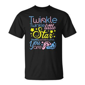 Twinkle Little Star Daddy Wonders What You Are Gender Reveal Unisex T-Shirt | Mazezy