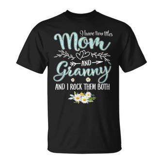 I Have Two Titles Mom And Granny Daisy Floral Grandma T-shirt - Thegiftio