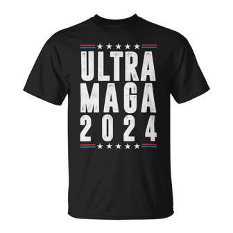 Ultra Maga Ultra Maga Funny Ultra Maga 2024 Ultra Maga And Proud Of Itultra Maga Proud V2 Unisex T-Shirt | Favorety AU