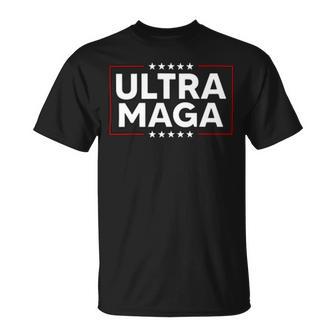 Ultra Maga Ultra Maga Funny Ultra Maga 2024 Ultra Maga And Proud Of Itultra Maga Proud V4 Unisex T-Shirt | Favorety UK