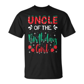 Uncle Of The Birthday Girl Strawberry Themed B-Day Party Unisex T-Shirt - Seseable