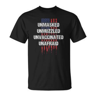 Unmasked Unmuzzled Unvaccinated Unafraid 4Th July American Unisex T-Shirt | Mazezy