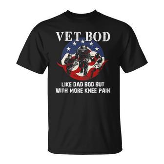 Vet Bod Like A Dad Bod But With More Knee Pain - Veteran Unisex T-Shirt | Mazezy