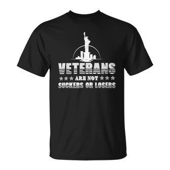 Veteran Veterans Are Not Suckers Or Losers 320 Navy Soldier Army Military Unisex T-Shirt - Monsterry AU
