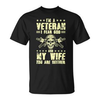 Veteran Veterans Day I Fear God And Wife Youre Neither Veteran 129 Navy Soldier Army Military Unisex T-Shirt - Monsterry DE