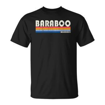 Vintage 70S 80S Style Baraboo Wi Unisex T-Shirt | Mazezy