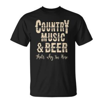 Vintage Country Music & Beer Thats Why Im Here Unisex T-Shirt | Mazezy