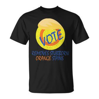 Vote Removes Stubborn Orange Stains 902 Shirt Unisex T-Shirt | Favorety