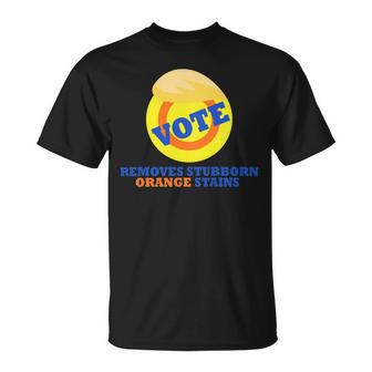 Vote Removes Stubborn Orange Stains 903 Shirt Unisex T-Shirt | Favorety DE