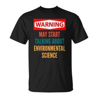Warning May Start Talking About Environmental Science Unisex T-Shirt | Mazezy