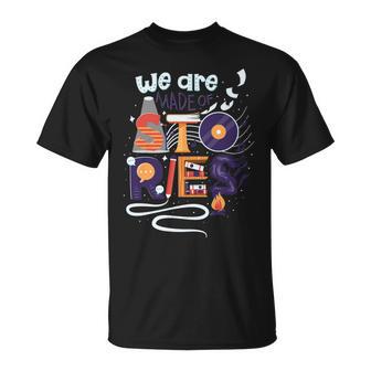 We Are Made Of Stories 251 Trending Shirt Unisex T-Shirt | Favorety CA