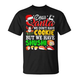 We Dont Have Cookies But Sushi 872 Shirt Unisex T-Shirt | Favorety CA