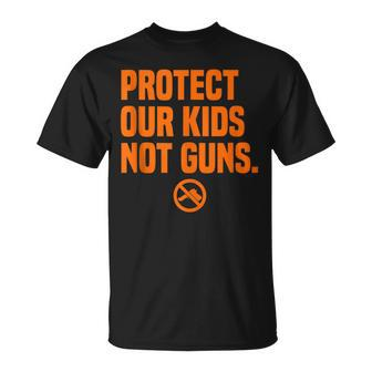 Wear Orange Protect Our Kids Not Guns End Gun Violence Unisex T-Shirt | Mazezy