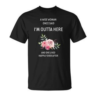 A Wise Woman Once Said Im Outta Here Retirement T-shirt - Thegiftio UK