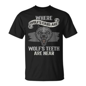 Where Wolfs Ears Are Wolfs Th Are Near Viking T-shirt - Thegiftio
