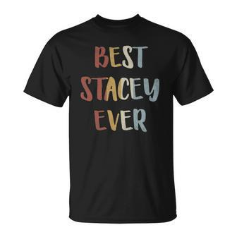Womens Best Stacey Ever Retro Vintage First Name Gift Unisex T-Shirt | Mazezy