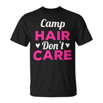 Womens Funny Camping Music Festival Camp Hair Dont Care T Shirt Unisex T-Shirt - Monsterry AU