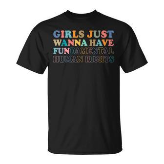 Womens Girls Just Wanna Have FunDamental Human Rights Unisex T-Shirt | Mazezy