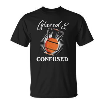 Womens Glazed And Confused Funny Pottery Gift Design Idea Unisex T-Shirt | Mazezy