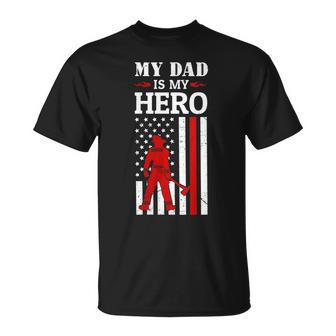 Womens My Dad Is My Hero-Firefighter Dad Fathers Day 4Th Of July Unisex T-Shirt - Seseable