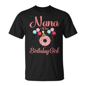 Womens Nana Of The Birthday Girl Donut Matching Family Bday Unisex T-Shirt - Seseable