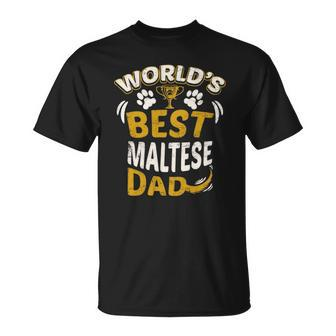 Worlds Best Maltese Dad Dog Owner Unisex T-Shirt | Mazezy