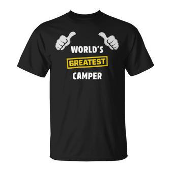 Worlds Greatest Camper Funny Camping Gift Camp T Shirt Unisex T-Shirt - Monsterry CA