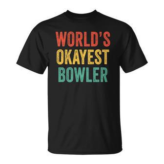 Worlds Okayest Bowler Funny Bowling Lover Vintage Retro Unisex T-Shirt | Mazezy
