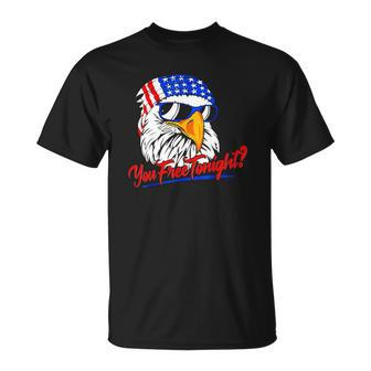 You Free Tonight Bald Eagle American Flag Happy 4Th Of July Unisex T-Shirt | Mazezy