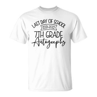 2022 Last Day Autograph - School 7Th Grade Student 2021-2022 Graduation Unisex T-Shirt