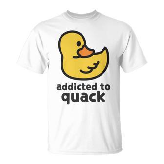 Addicted To Quack Unisex T-Shirt | Favorety