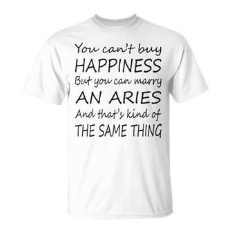 Aries Girl You Can’T Buy Happiness But You Can Marry An Aries T-Shirt - Seseable