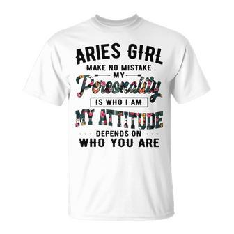 Aries Girl Make No Mistake My Personality Is Who I Am T-Shirt - Seseable