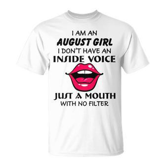 August Girl Birthday I Am An August Girl I Dont Have An Inside Voice T-Shirt - Seseable