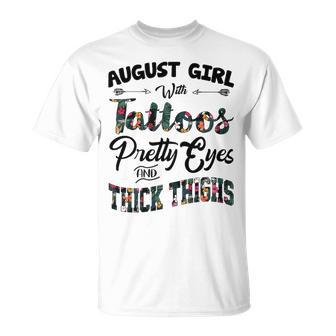 August Girl August Girl With Tattoos Pretty Eyes And Thick Thighs T-Shirt - Seseable