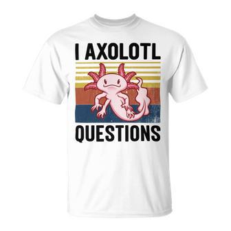 Axolotl Questions I Ask A Lot Of Questions Pun Vintage Unisex T-Shirt | Favorety CA