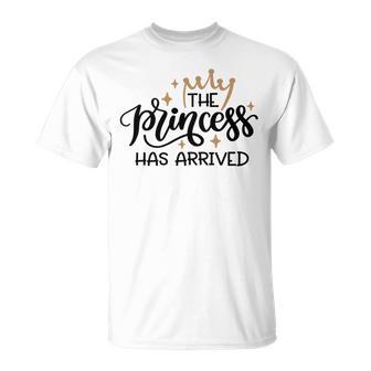 Baby Shower Text Design The Princess Has Arrived Unisex T-Shirt | Favorety AU