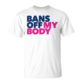 Bans Off My Body Pro Choice Unisex T-Shirt | Favorety