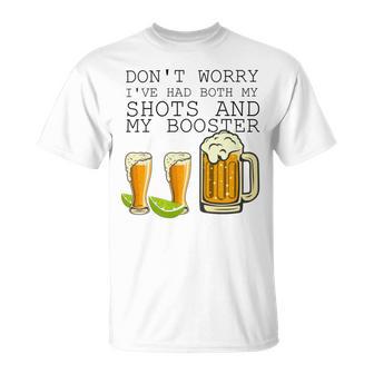 Beer Drinking Dont Worry Ive Had Both My Shots And Booster V2 Unisex T-Shirt | Favorety